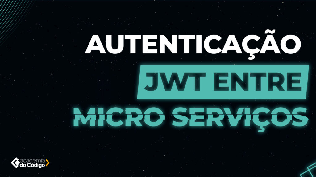 Autenticação JWT Entre Micro Serviços - Banner