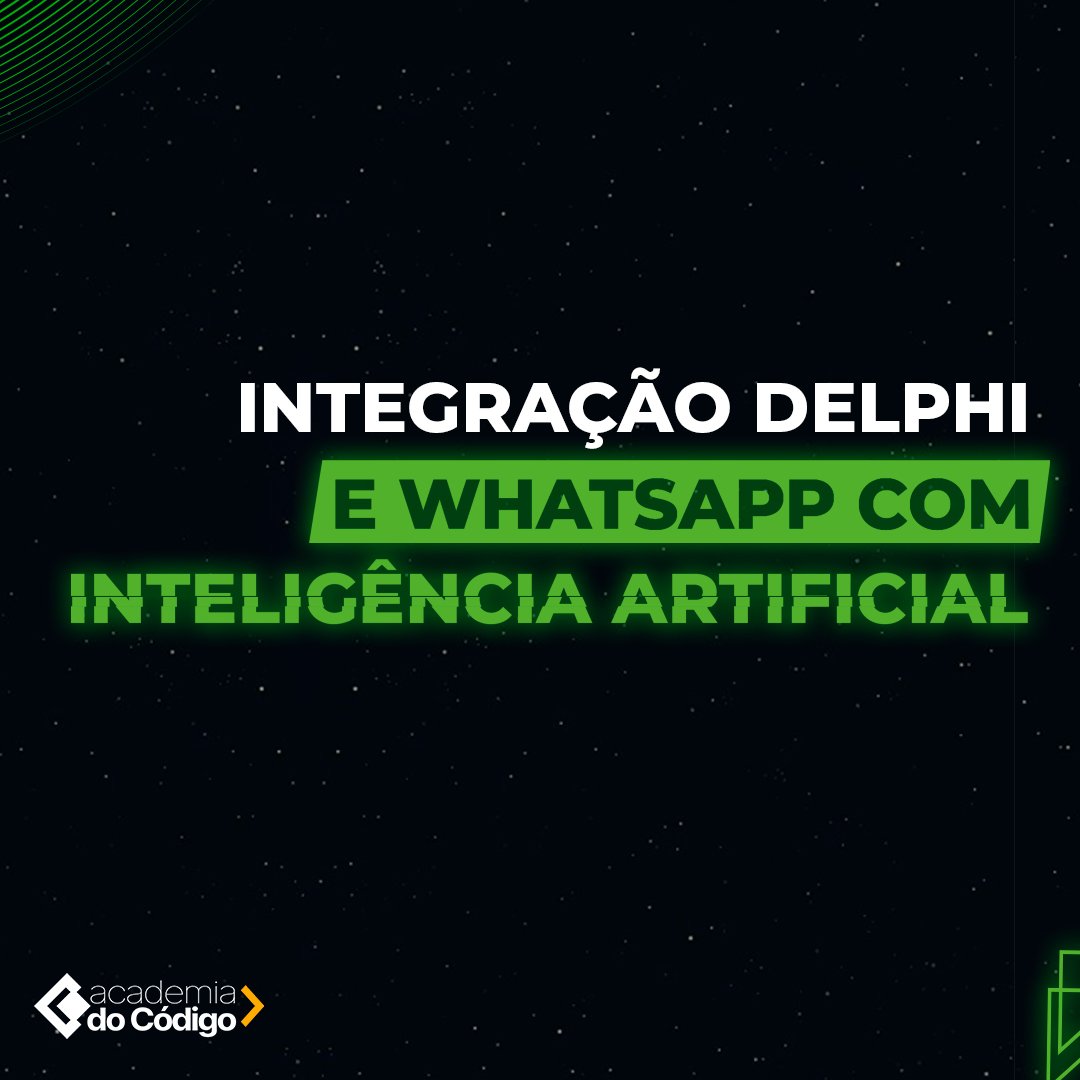 Integração Delphi com Whatsapp usando Inteligência Artificial